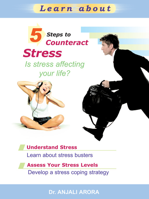 Title details for 5 Steps to Counteract Stress by Anjali Arora - Available